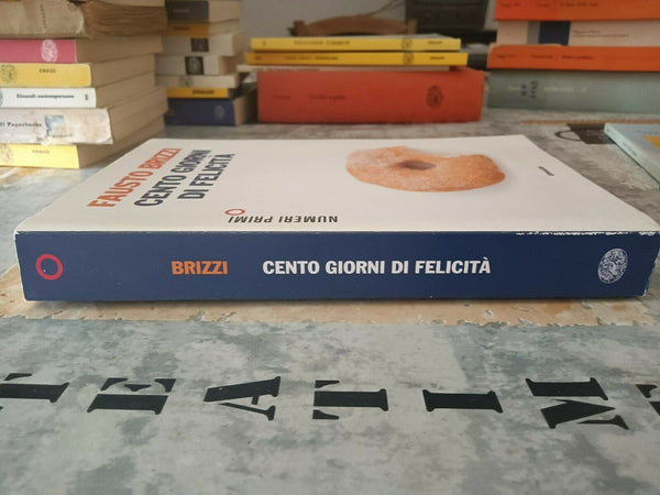 Cento giorni di felicità | Fausto Brizzi - Einaudi