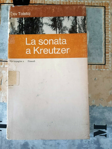 La sonata a Kreutzer | Lev Tolstòj - Einaudi