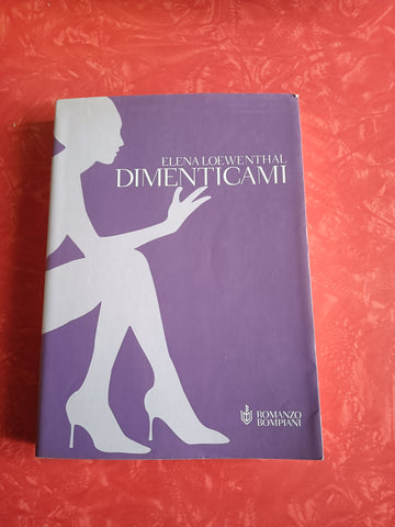 Dimenticami | Elena Loewenthal - Bompiani