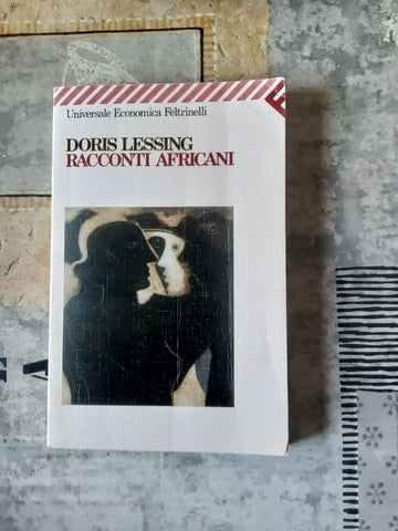 Racconti africani | Doris Lessing - Feltrinelli