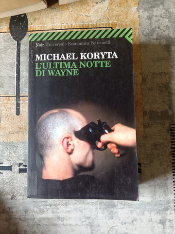 L’ultima notte di Wayne | Koryta Michael - Feltrinelli