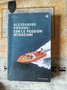 Con le peggiori intenzioni | Alessandro Piperno - Mondadori