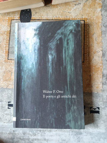 Il poeta e gli antichi | Walter F. Otto
