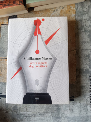 La vita segreta degli scrittori | Guillaume Musso