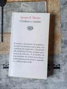Credere e curare | Ignazio Roberto Marino - Einaudi