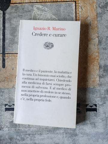 Credere e curare | Ignazio Roberto Marino - Einaudi