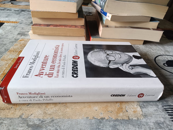 Avventure di un economista. La mia vita, le mie idee, la nostra epoca | Franco Modigliani - Laterza