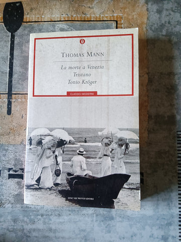 La morte a Venezia-Tristano-Tonio Kröger | Thomas Mann - Mondadori