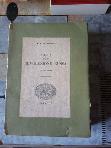 Storia della rivoluzione russa. Volume primo | Chamberlin W.H. - Einaudi