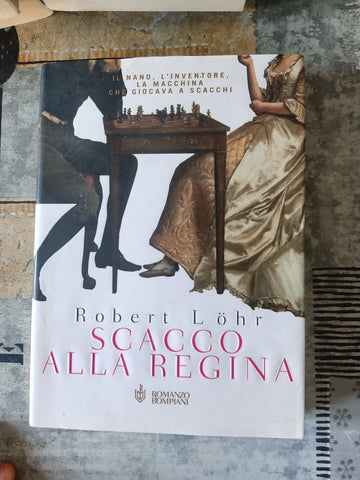 Scacco alla regina | Robert Löhr - Bompiani