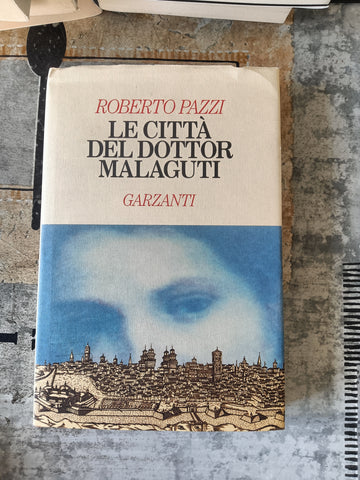Le città del Dottor Malaguti | Pazzi Roberto - Garzanti