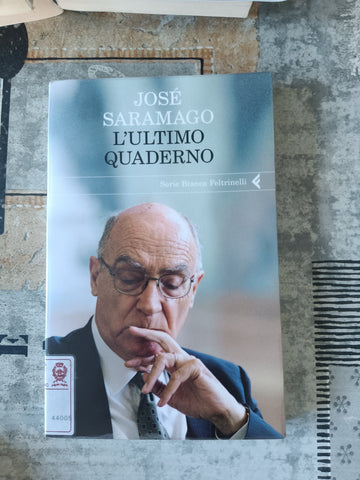 L’ultimo quaderno | José Saramago - Feltrinelli