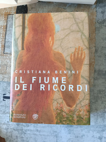 Il fiume dei ricordi | Cristiana Benini -  Bompiani