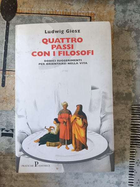 Quattro passi con i filosofi | Ludwig Giesz