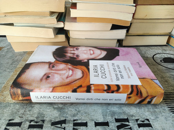 Vorrei dirti che non eri solo | Ilaria Cucchi - Rizzoli