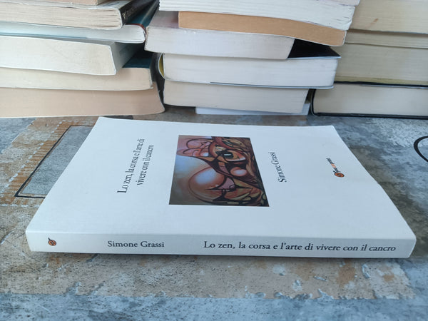 Lo zen, la corsa e l’arte di vivere con il cancro | Simone Grassi