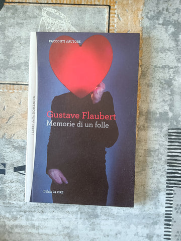 Memorie di un folle | Gustave Flaubert