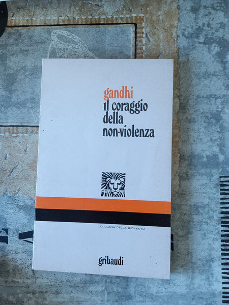 Il coraggio della non violenza | Gandhi