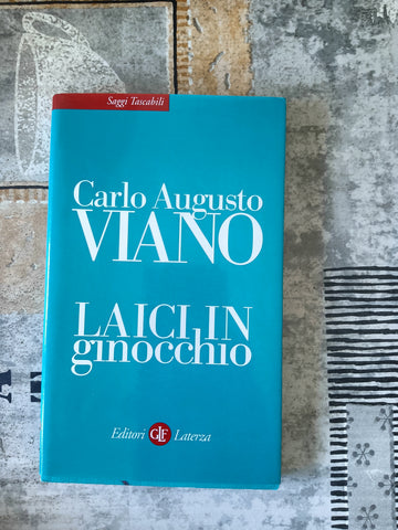 Laici in ginocchio | Carlo Augusto Viano - Laterza
