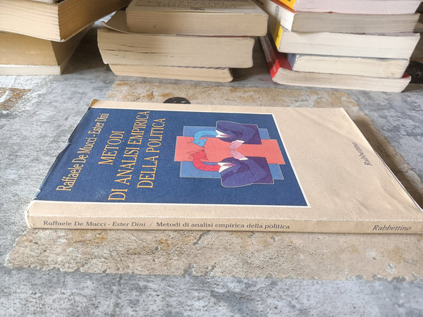 Metodi di analisi empirica della politica | Raffaele De Mucci; Ester Dini