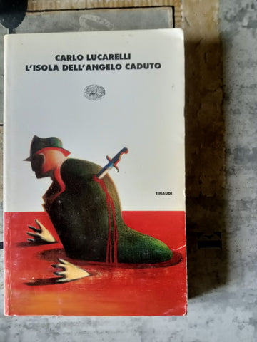 L’isola dell’angelo caduto | Carlo Lucarelli - Einaudi