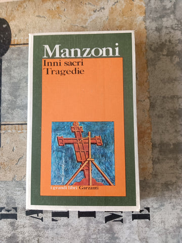 Inni sacri. Tragedie | Alessandro Manzoni - Garzanti