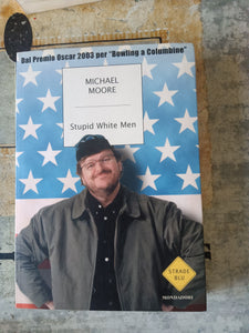 Stupid White Man | Michael Moore - Mondadori