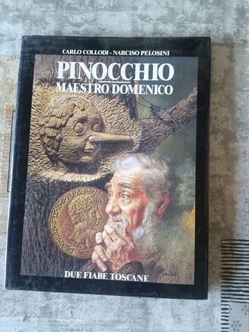 Pinocchio - Maestro Domenico. Due fiabe toscane | Carlo Collodi; Narciso Pelosini