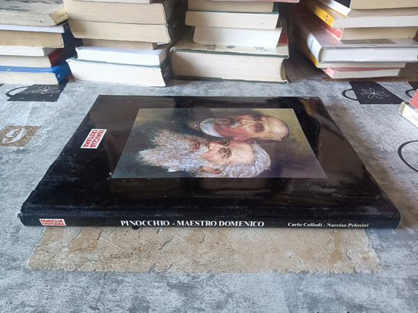 Pinocchio - Maestro Domenico. Due fiabe toscane | Carlo Collodi; Narciso Pelosini
