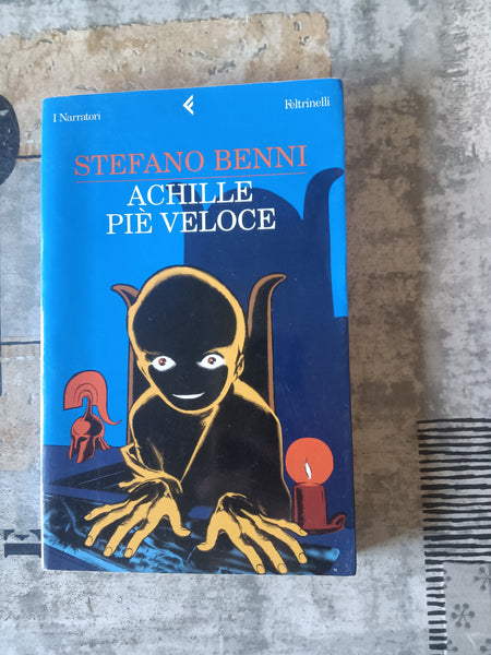 Achille pié veloce | Stefano Benni - Feltrinelli