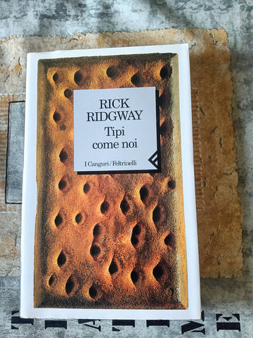 Tipi come noi | Ridgway Rick - Feltrinelli