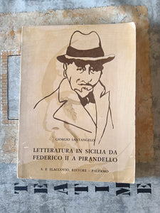 Letteratura in Sicilia da Federico II a Pirandello | Santangelo Giorgio