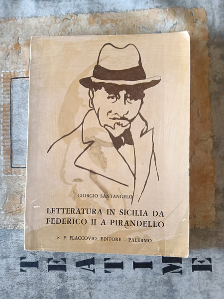 Letteratura in Sicilia da Federico II a Pirandello | Santangelo Giorgio