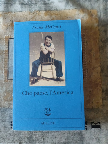 Che paese, l’America | Frank McCourt - Adelphi