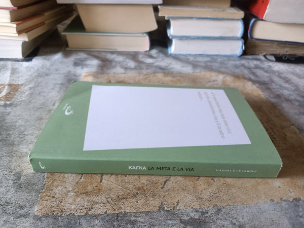La meta e la via. Racconti scelti | Franz Kafka