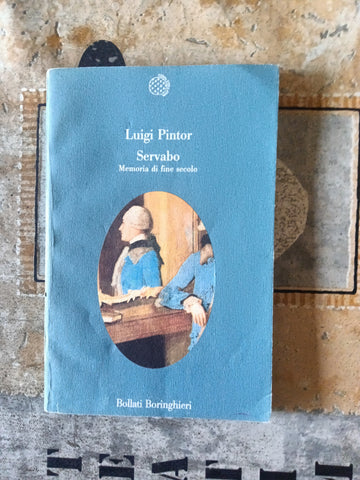 Servabo. Memoria di fine secolo | Luigi Pintor - Bollati Boringhieri