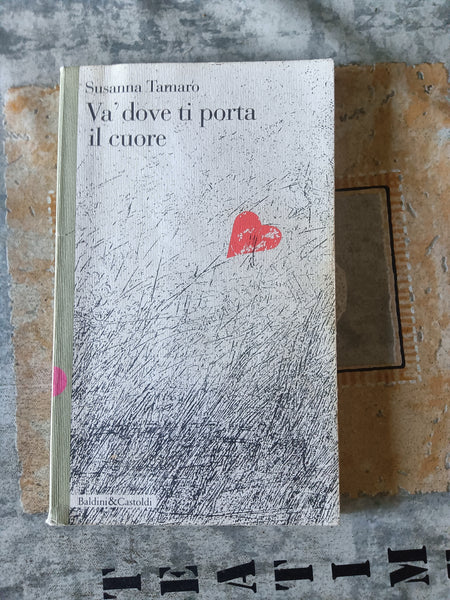 Va’ dove ti porta il cuore | Susanna Tamaro