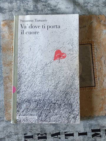 Va’ dove ti porta il cuore | Susanna Tamaro