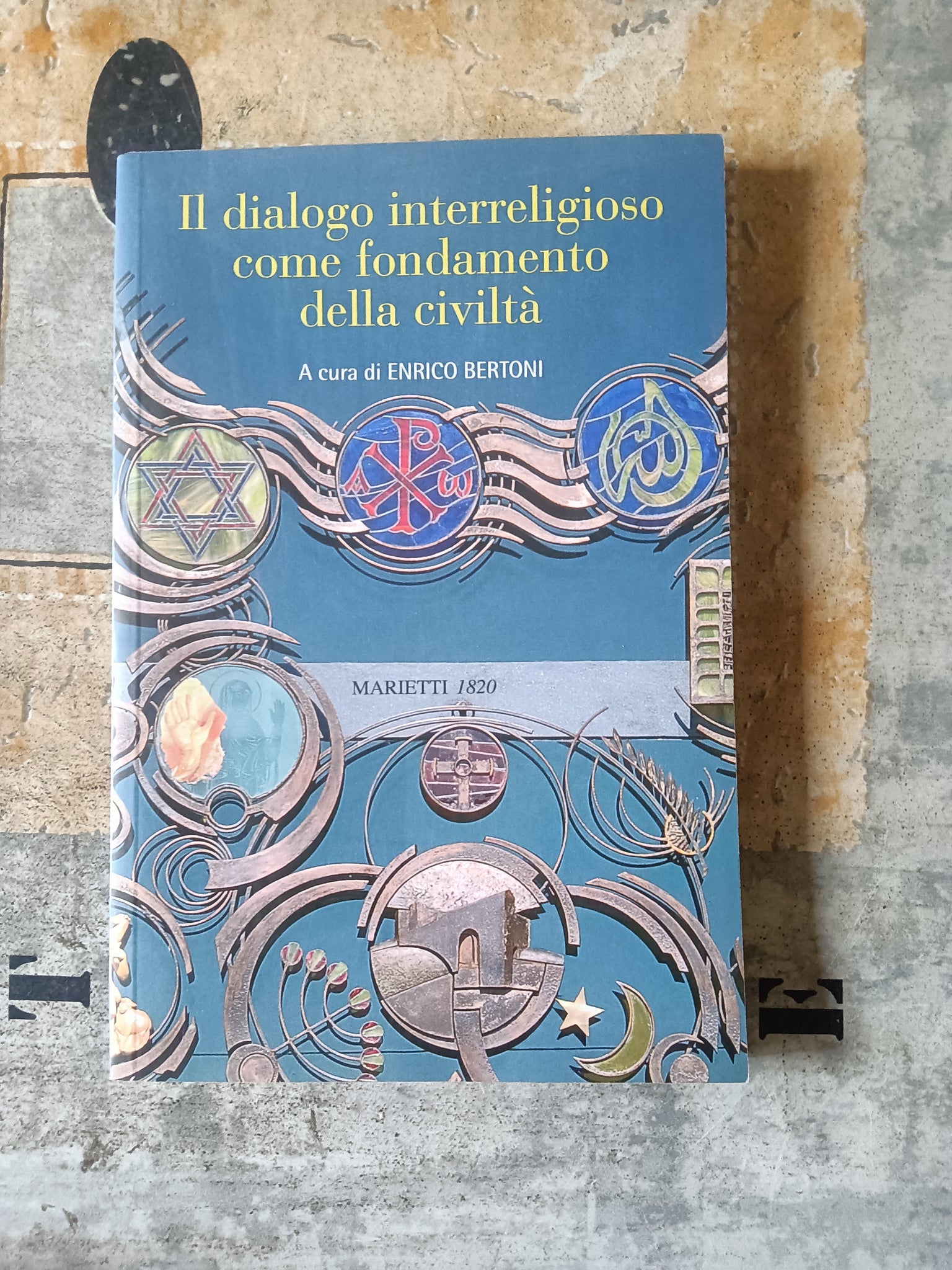 Il dialogo interreligioso come fondamento della civiltà | Enrico Bertoni, a cura di