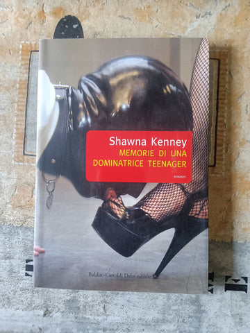 Memorie di una dominatrice teenager | Shawna Kenney