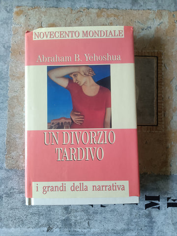 Un divorzio tardivo | Abraham B. Yehoshua