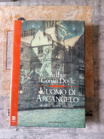 L’ uomo di Arcangelo e altre storie inedite | Arthur Conan Doyle