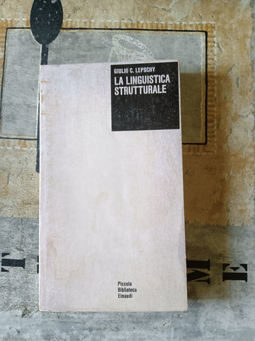 La linguistica strutturale | Giulio C.Lepschy - Einaudi