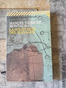 La solitudine del manager | Manuel Vázquez Montalbán - Feltrinelli