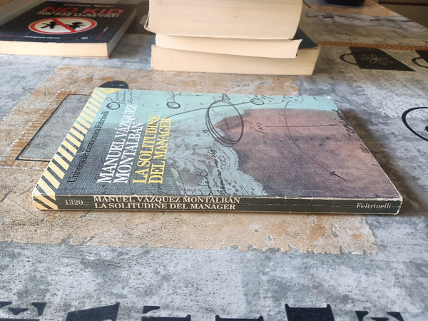 La solitudine del manager | Manuel Vázquez Montalbán - Feltrinelli
