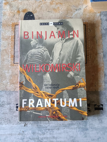 Frantumi. Un infanzia 1939-1948 | Binjamin Wilkomirski - Mondadori