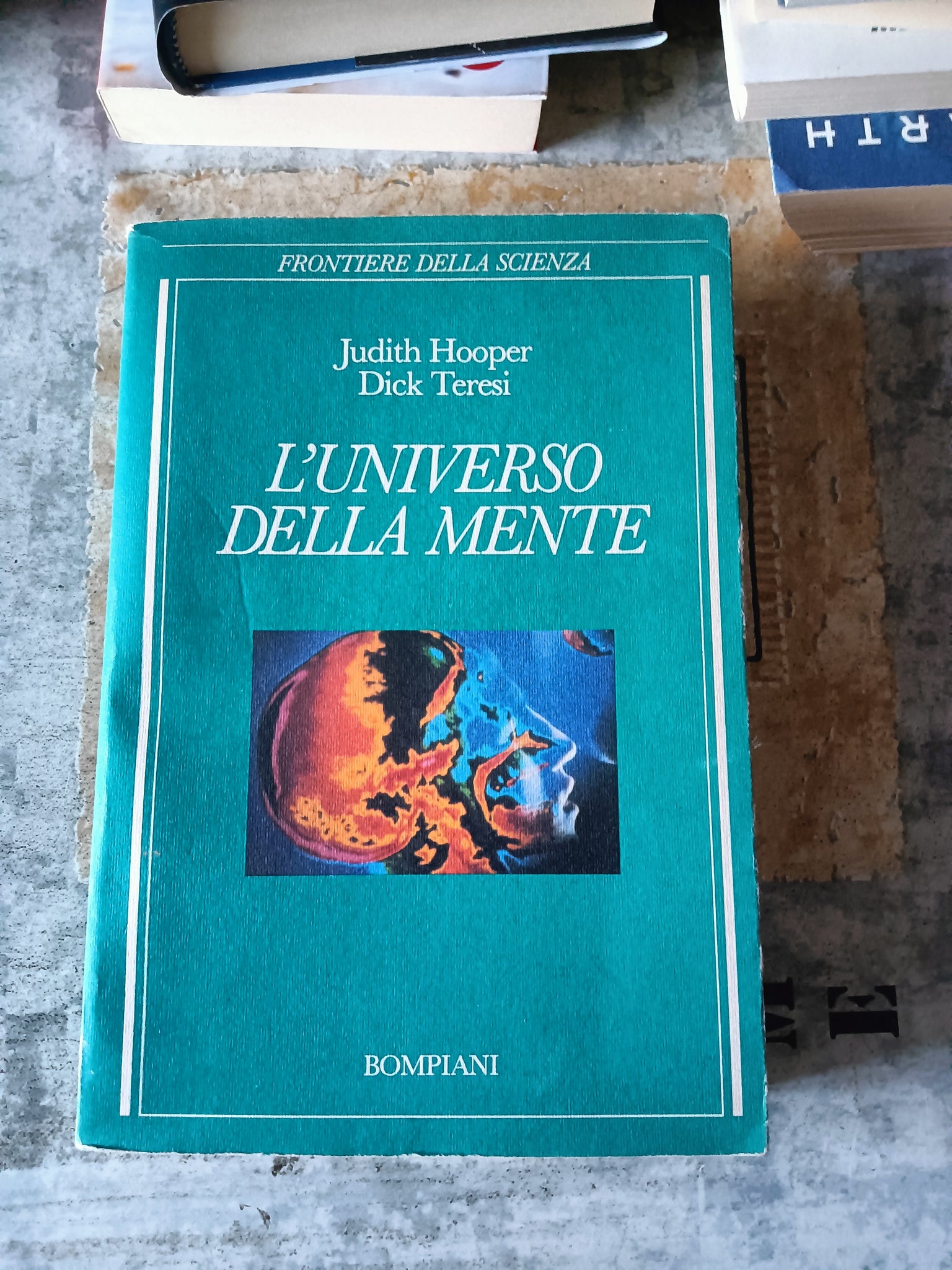 L’universo della mente | Judith Hoope; Dick Teresi - Bompiani