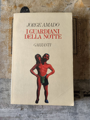 I guardiani della notte | Jorge Amado - Garzanti