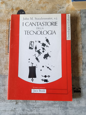 I cantastorie della tecnlogia | Staudenmaier John M.