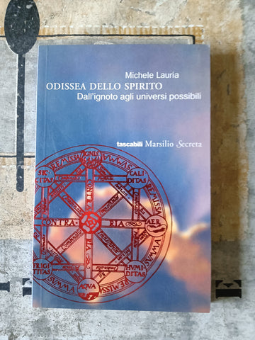 Odissea dello spirito. Dall’ignoto agli universi possibili | Michele Lauria